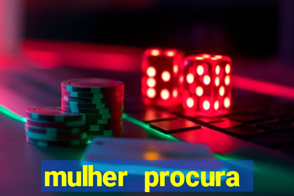 mulher procura homem bahia